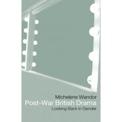 Post-war British Drama: Looking Back in Gender: Looking back in gender