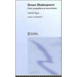 Green Shakespeare: From Ecopolitics to Ecocriticism