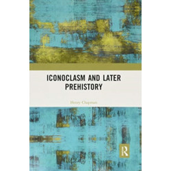Iconoclasm and Later Prehistory