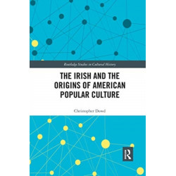 The Irish and the Origins of American Popular Culture