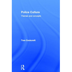 Police Culture: Themes and Concepts