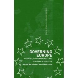 Governing Europe: Discourse, Governmentality and European Integration