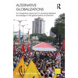 Alternative Globalizations: An Integrative Approach to Studying Dissident Knowledge in the Global Justice Movement