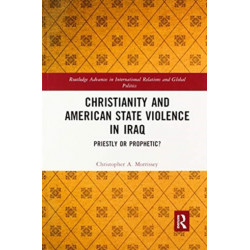 Christianity and American State Violence in Iraq: Priestly or Prophetic?