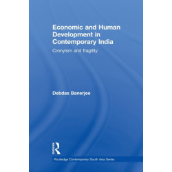 Economic and Human Development in Contemporary India: Cronyism and Fragility