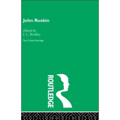 John Ruskin: The Critical Heritage