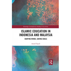 Islamic Education in Indonesia and Malaysia: Shaping Minds, Saving Souls