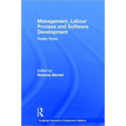 Management, Labour Process and Software Development: Reality Bites