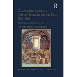 Cross-Cultural Interaction Between Byzantium and the West, 1204–1669: Whose Mediterranean Is It Anyway?