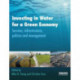 Investing in Water for a Green Economy: Services, Infrastructure, Policies and Management