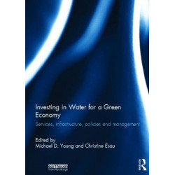 Investing in Water for a Green Economy: Services, Infrastructure, Policies and Management