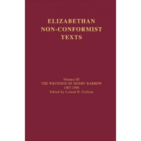 The Writings of Henry Barrow, 1587-1590