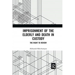 Imprisonment of the Elderly and Death in Custody: The Right to Review
