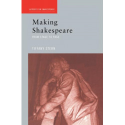 Making Shakespeare: From Stage to Page