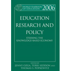 World Yearbook of Education 2006: Education, Research and Policy: Steering the Knowledge-Based Economy