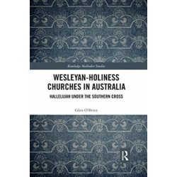 Wesleyan-Holiness Churches in Australia: Hallelujah under the Southern Cross