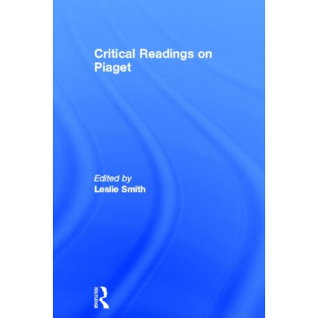 Critical Readings on Piaget