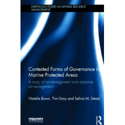 Contested Forms of Governance in Marine Protected Areas: A Study of Co-Management and Adaptive Co-Management