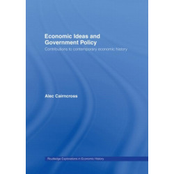 Economic Ideas and Government Policy: Contributions to Contemporary Economic History