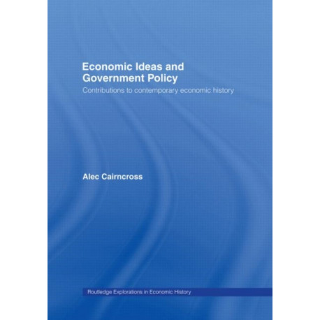 Economic Ideas and Government Policy: Contributions to Contemporary Economic History