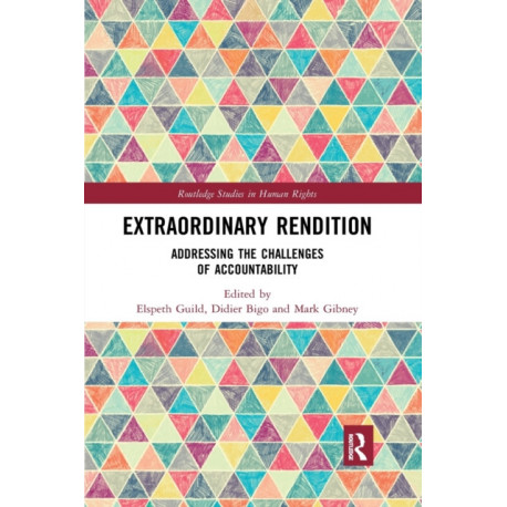 Extraordinary Rendition: Addressing the Challenges of Accountability