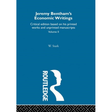 Jeremy Bentham's Economic Writings: Volume Two