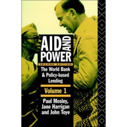 Aid and Power - Vol 1: The World Bank and Policy Based Lending