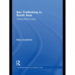 Sex Trafficking in South Asia: Telling Maya's Story