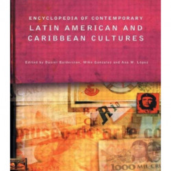 Encyclopedia of Contemporary Latin American and Caribbean Cultures