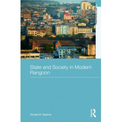 State and Society in Modern Rangoon