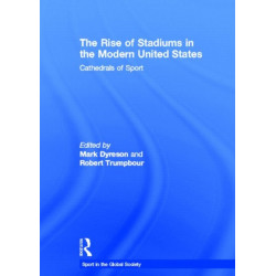 The Rise of Stadiums in the Modern United States: Cathedrals of Sport