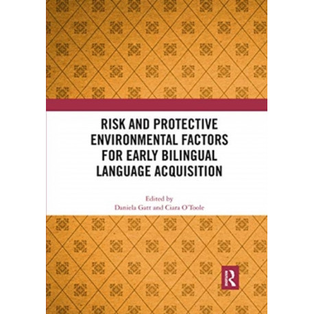 Risk and Protective Environmental Factors for Early Bilingual Language Acquisition