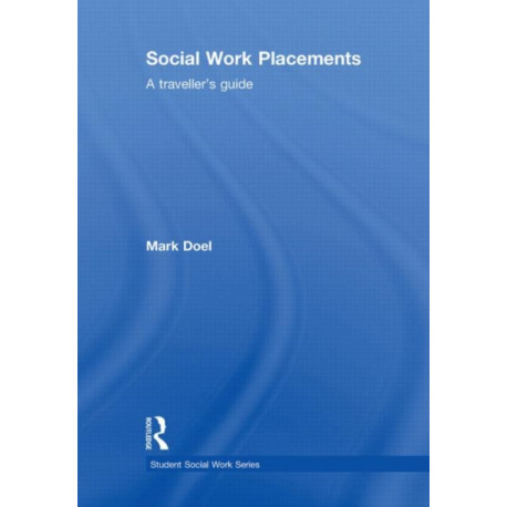 Social Work Placements: A Traveller's Guide