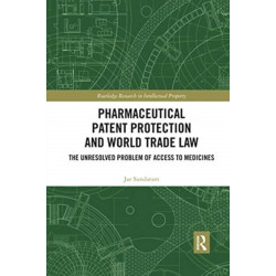 Pharmaceutical Patent Protection and World Trade Law: The Unresolved Problem of Access to Medicines