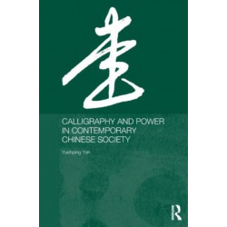 Calligraphy and Power in Contemporary Chinese Society