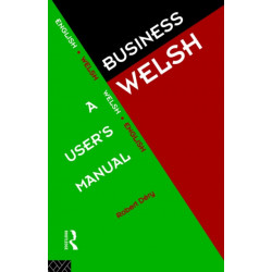 Business Welsh: A User's Manual: A User's Manual