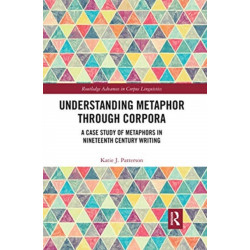 Understanding Metaphor through Corpora: A Case Study of Metaphors in Nineteenth Century Writing