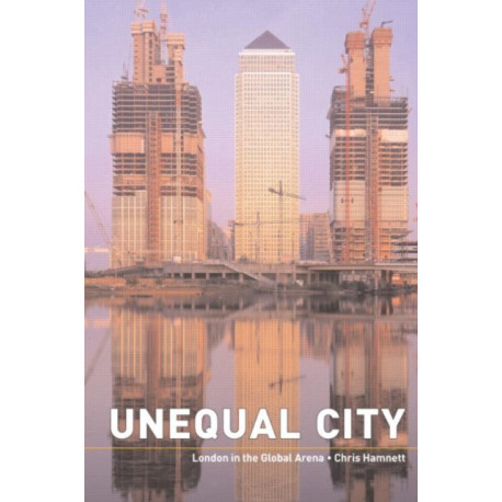 Unequal City: London in the Global Arena