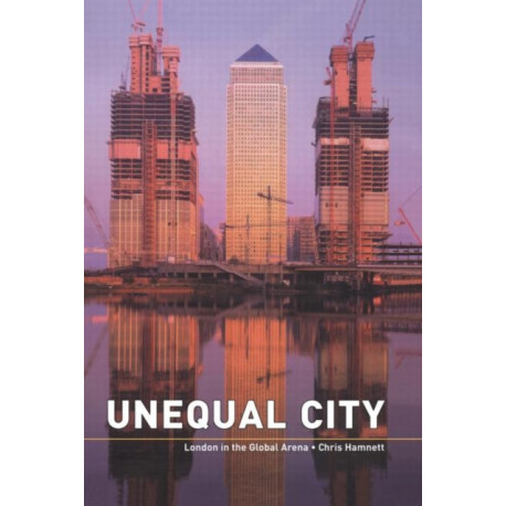 Unequal City: London in the Global Arena