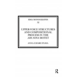 Upper-Voice Structures and Compositional Process in the Ars Nova Motet: Process in the Ars nova Motet