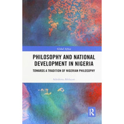 Philosophy and National Development in Nigeria: Towards a Tradition of Nigerian Philosophy