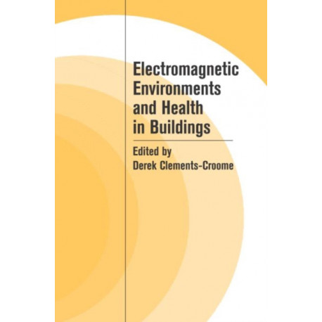 Electromagnetic Environments and Health in Buildings