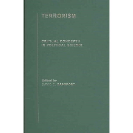 Terrorism: Critical Concepts in Political Science