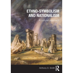 Ethno-symbolism and Nationalism: A Cultural Approach
