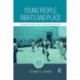 Young People, Rights and Place: Erasure, Neoliberal Politics and Postchild Ethics
