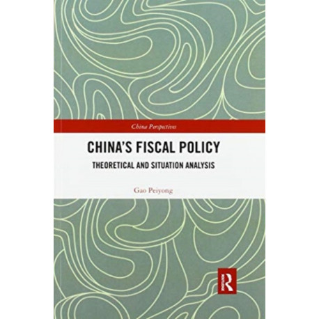 China’s Fiscal Policy: Theoretical and Situation Analysis