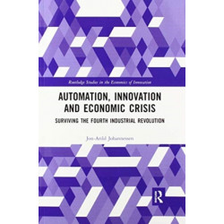 Automation, Innovation and Economic Crisis: Surviving the Fourth Industrial Revolution