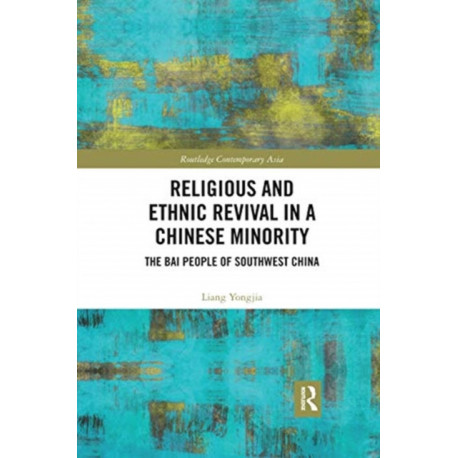 Religious and Ethnic Revival in a Chinese Minority: The Bai People of Southwest China