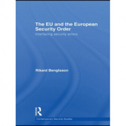 The EU and the European Security Order: Interfacing Security Actors
