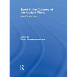 Sport in the Cultures of the Ancient World: New Perspectives